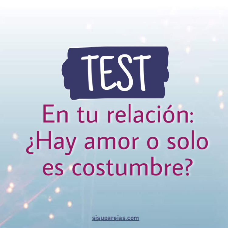 TEST: ¿Hay Amor O Solo Costumbre? | Sisu Parejas